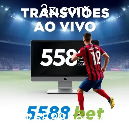 Apostas ao Vivo no 5588bet: Uma Nova Dimensão de Entretenimento